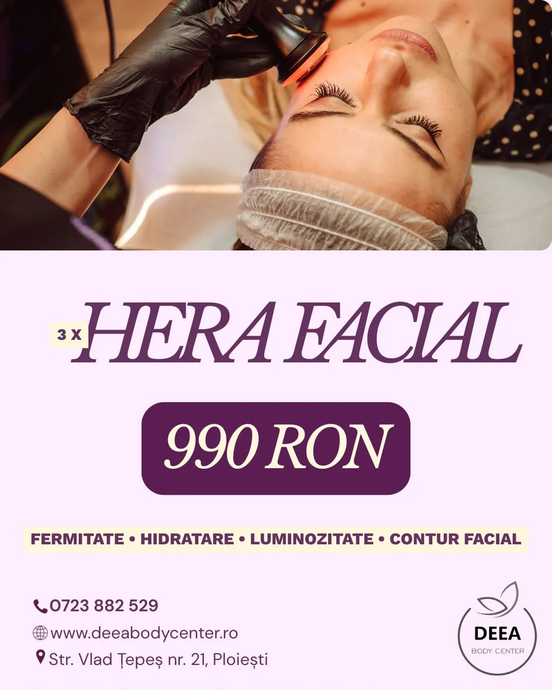 Ofertă HERA FACIAL — 3 ședințe, fermitate, hidratare, luminozitate, contur facial, 990 RON la Deea Body Center Ploiești
